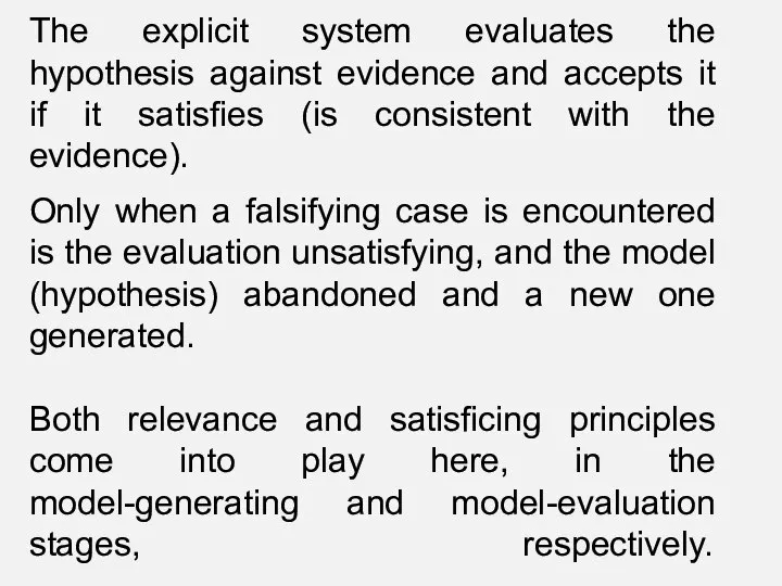 The explicit system evaluates the hypothesis against evidence and accepts it