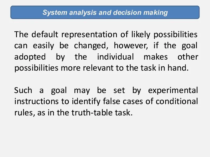 System analysis and decision making The default representation of likely possibilities