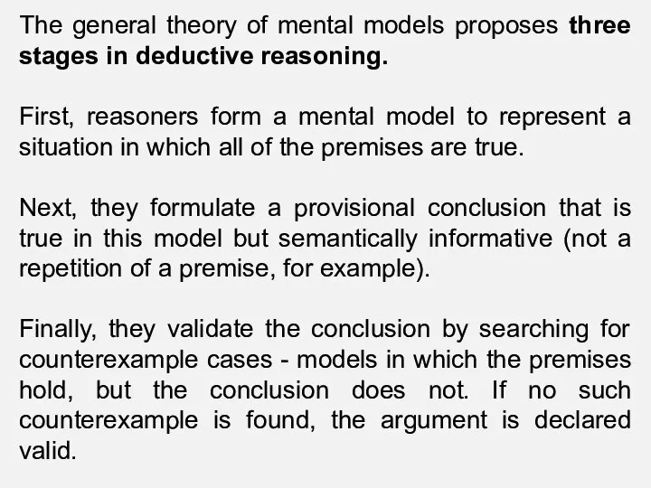 The general theory of mental models proposes three stages in deductive