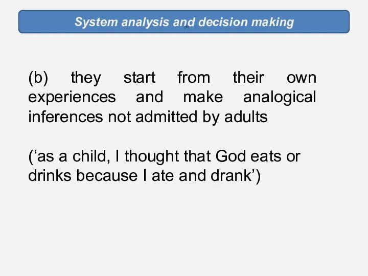 System analysis and decision making [1] (b) they start from their