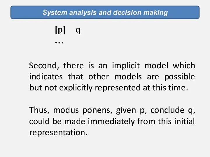 System analysis and decision making Second, there is an implicit model