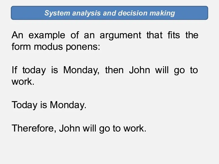 System analysis and decision making An example of an argument that