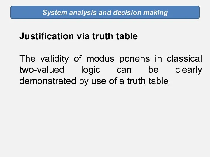 System analysis and decision making Justification via truth table The validity