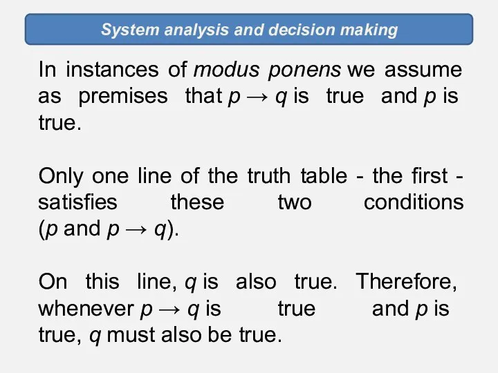 System analysis and decision making In instances of modus ponens we
