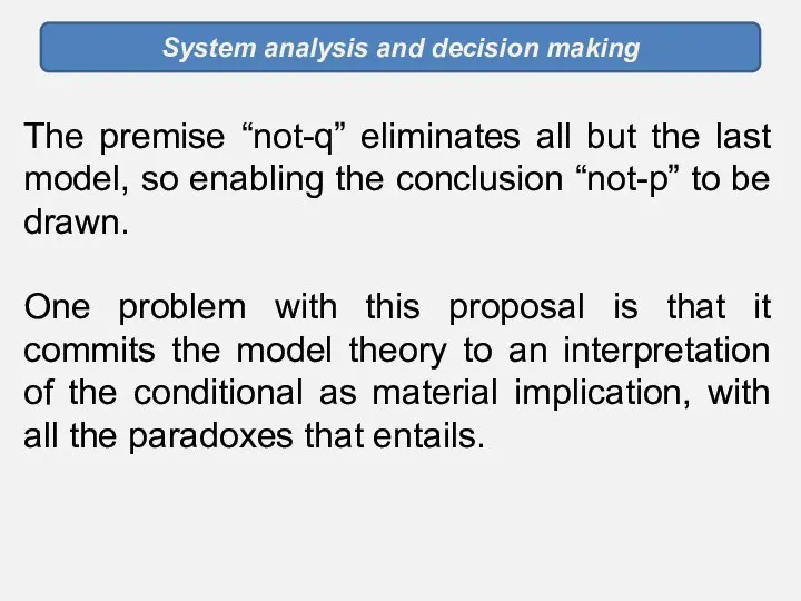 System analysis and decision making The premise “not-q” eliminates all but