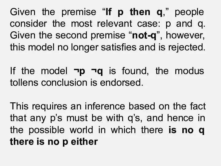 Given the premise “If p then q,” people consider the most