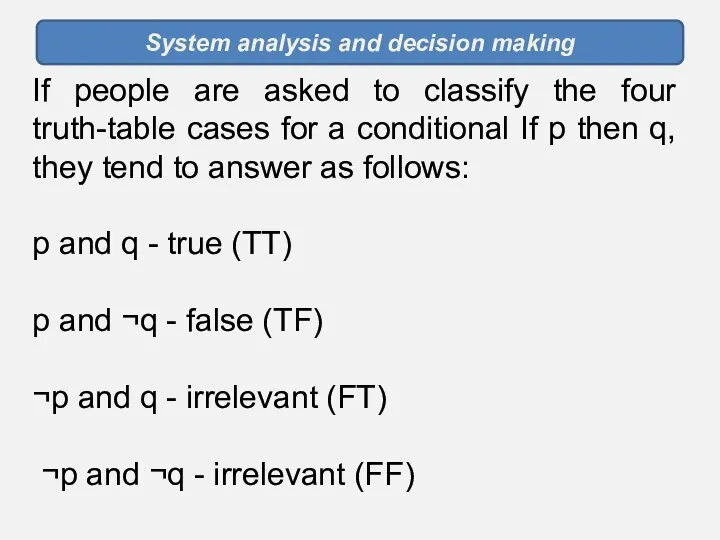 System analysis and decision making If people are asked to classify