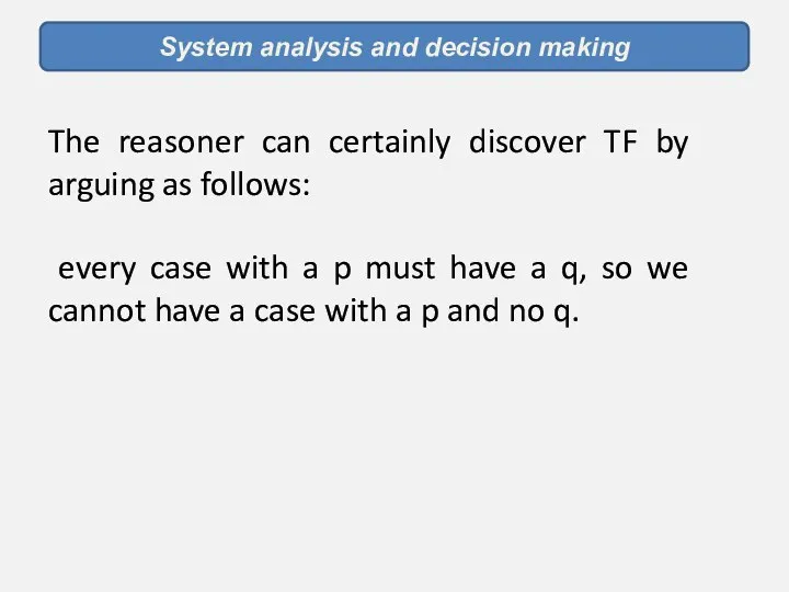 System analysis and decision making The reasoner can certainly discover TF