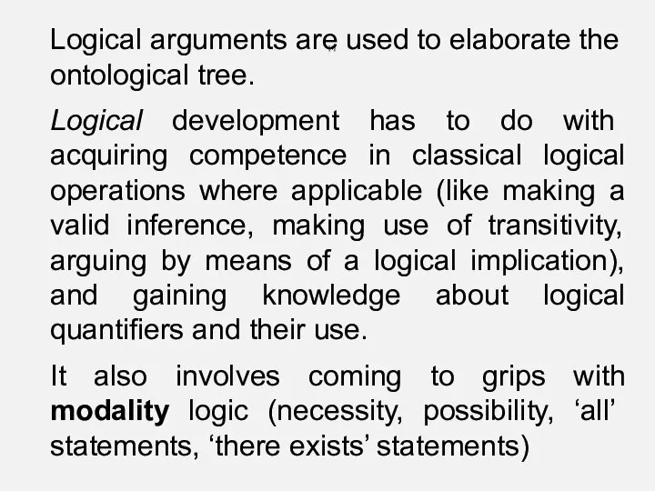 [1] Logical arguments are used to elaborate the ontological tree. Logical