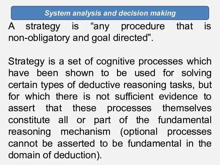 System analysis and decision making A strategy is “any procedure that