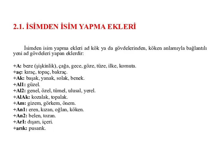 2.1. İSİMDEN İSİM YAPMA EKLERİ İsimden isim yapma ekleri ad kök