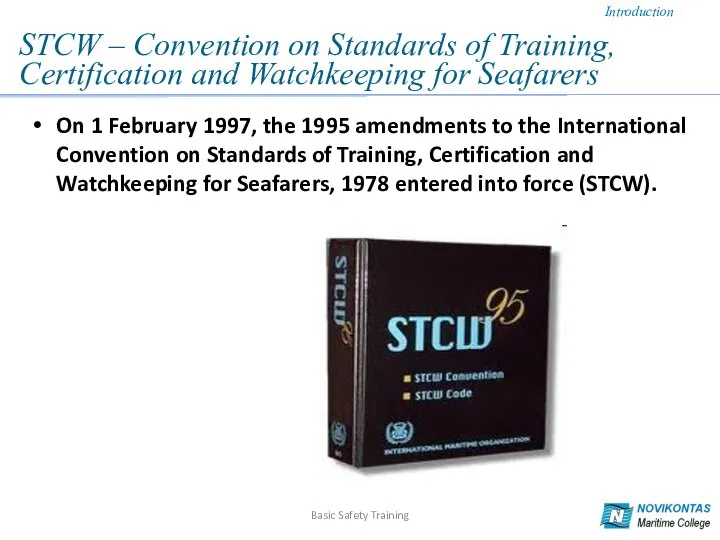 On 1 February 1997, the 1995 amendments to the International Convention