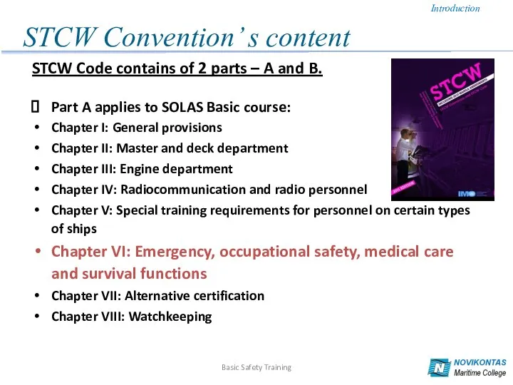 STCW Code contains of 2 parts – A and B. Part