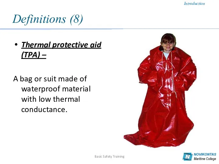 Definitions (8) Thermal protective aid (TPA) – A bag or suit