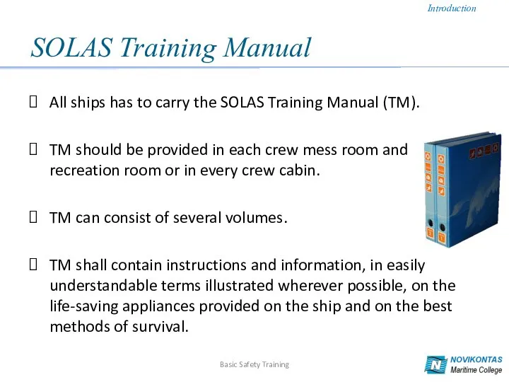 SOLAS Training Manual All ships has to carry the SOLAS Training