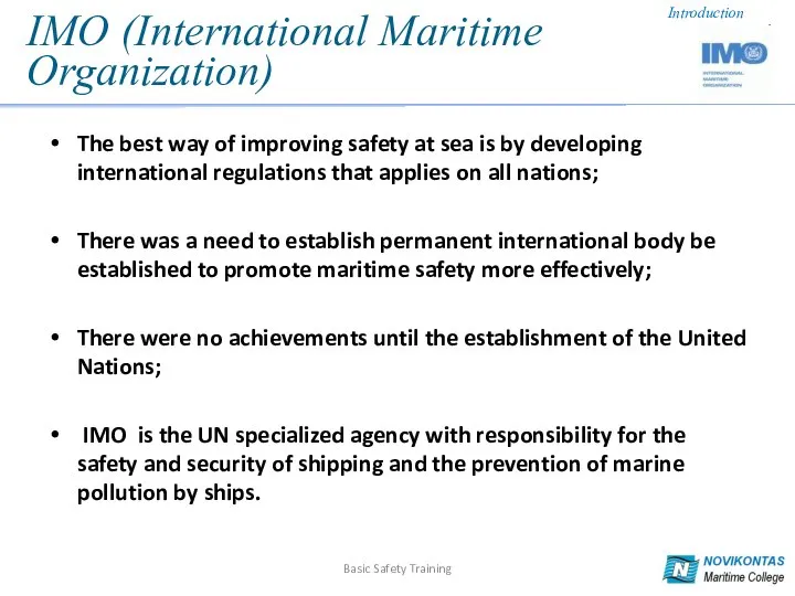 IMO (International Maritime Organization) The best way of improving safety at