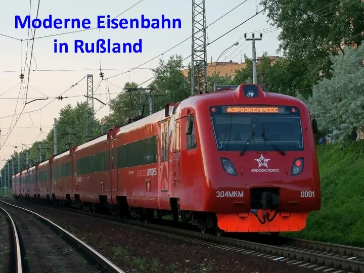 Moderne Eisenbahn in Rußland