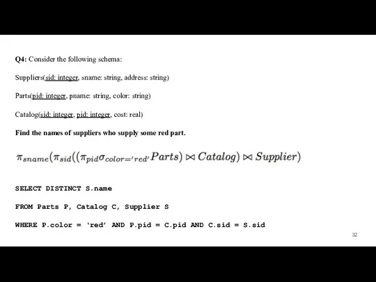 Q4: Consider the following schema: Suppliers(sid: integer, sname: string, address: string)