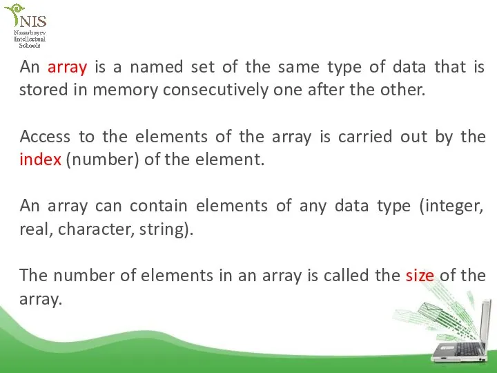 An array is a named set of the same type of