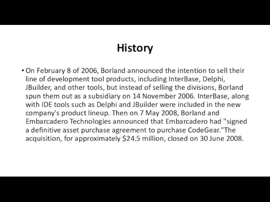 History On February 8 of 2006, Borland announced the intention to