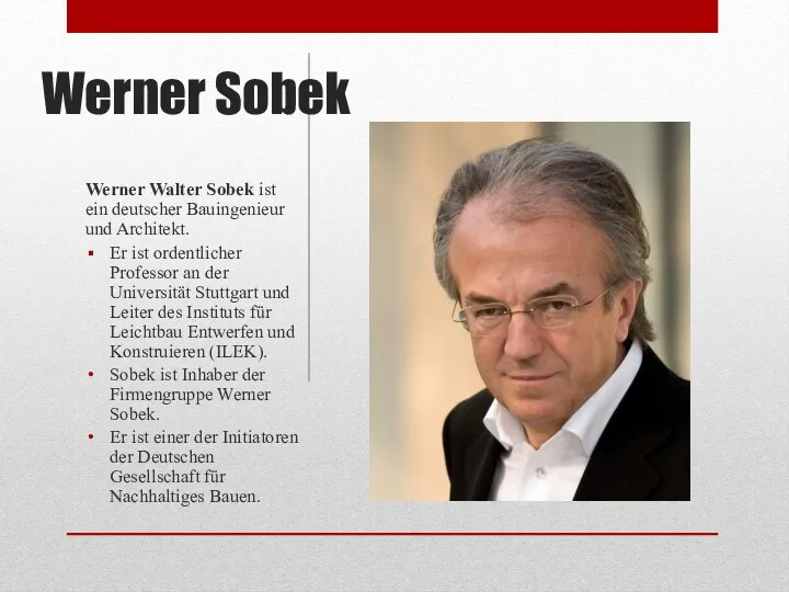 Werner Sobek Werner Walter Sobek ist ein deutscher Bauingenieur und Architekt.