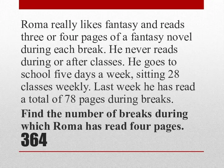 364 Roma really likes fantasy and reads three or four pages