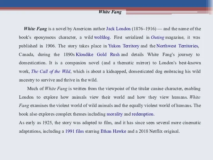 White Fang White Fang is a novel by American author Jack