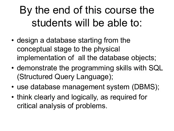 By the end of this course the students will be able