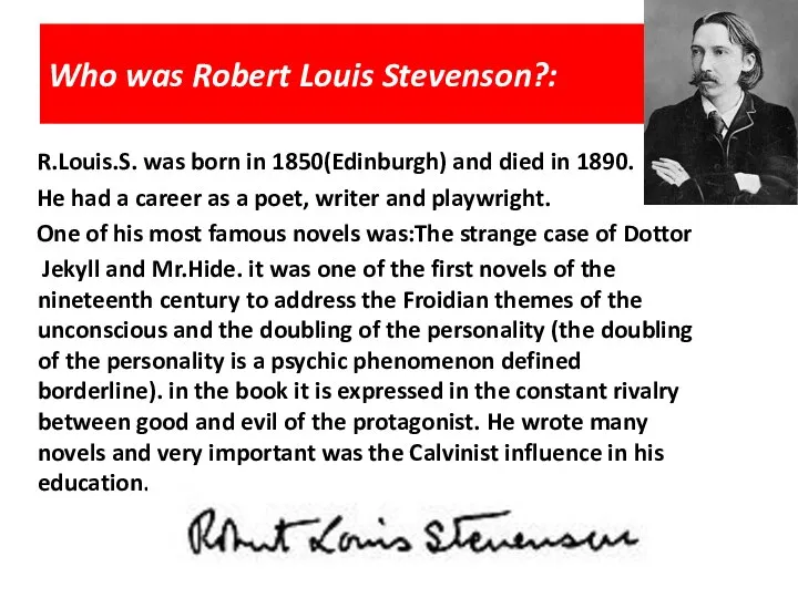 Who was Robert Louis Stevenson?: R.Louis.S. was born in 1850(Edinburgh) and