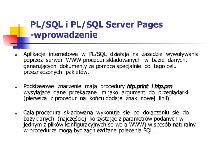 PL/SQL i PL/SQL Server Pages -wprowadzenie Aplikacje internetowe w PL/SQL działają