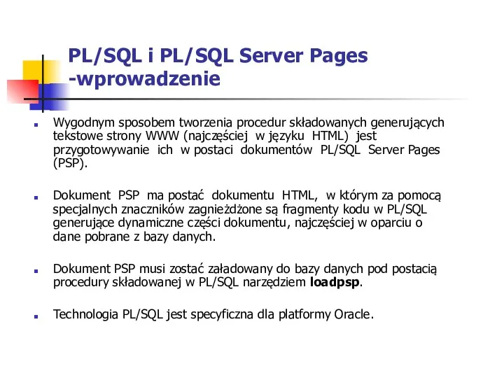 PL/SQL i PL/SQL Server Pages -wprowadzenie Wygodnym sposobem tworzenia procedur składowanych