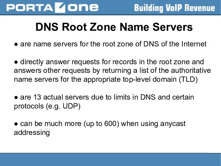 DNS Root Zone Name Servers ● are name servers for the