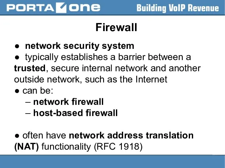 Firewall ● network security system ● typically establishes a barrier between