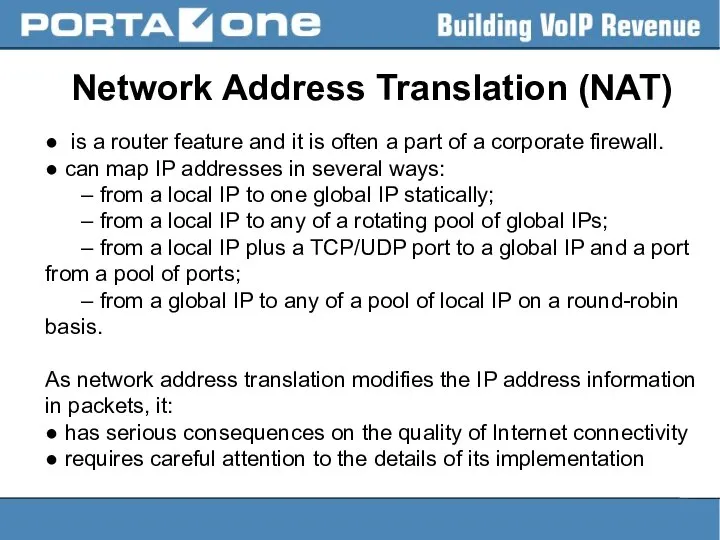 Network Address Translation (NAT) ● is a router feature and it