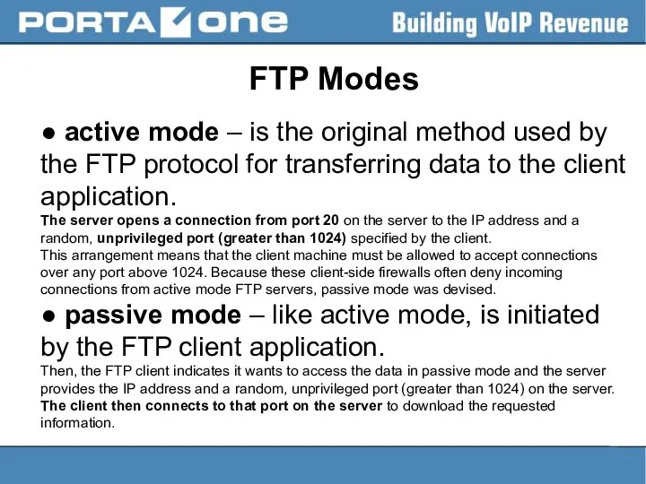 FTP Modes ● active mode – is the original method used