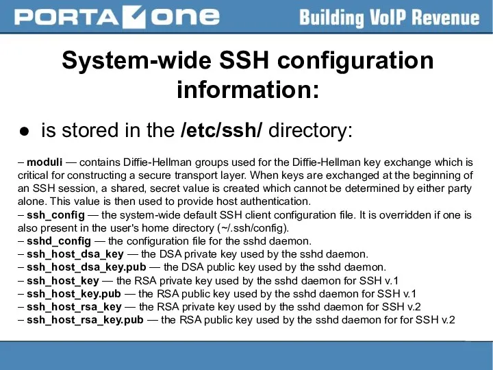 System-wide SSH configuration information: ● is stored in the /etc/ssh/ directory: