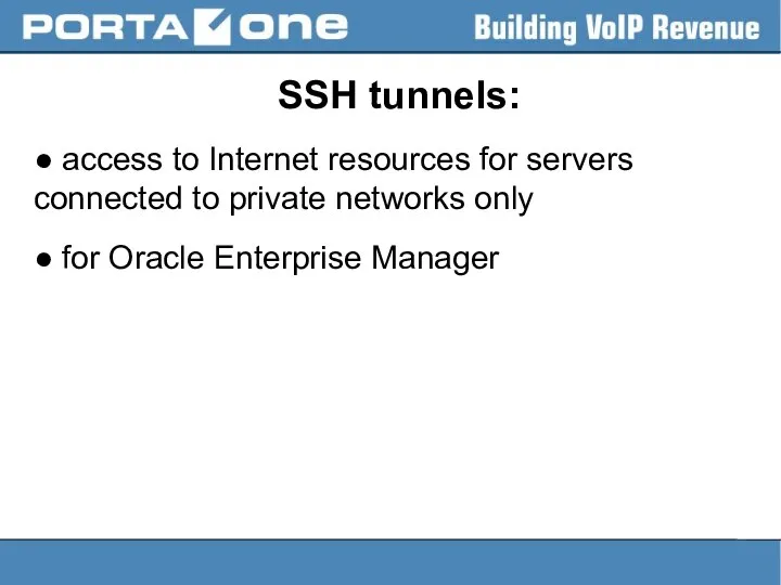 SSH tunnels: ● access to Internet resources for servers connected to