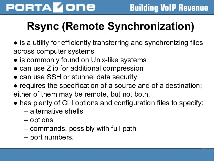 Rsync (Remote Synchronization) ● is a utility for efficiently transferring and