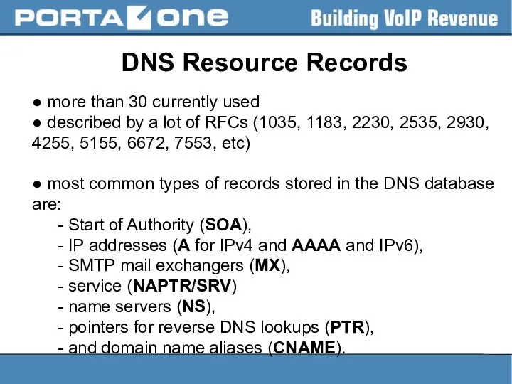 DNS Resource Records ● more than 30 currently used ● described