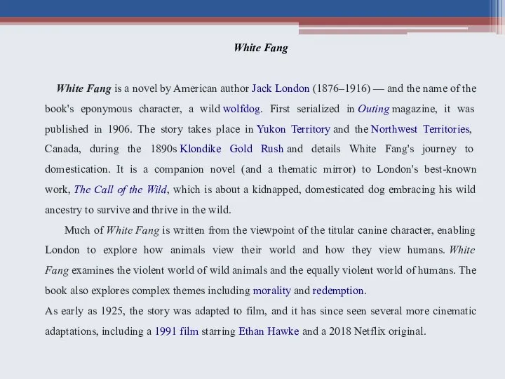 White Fang White Fang is a novel by American author Jack