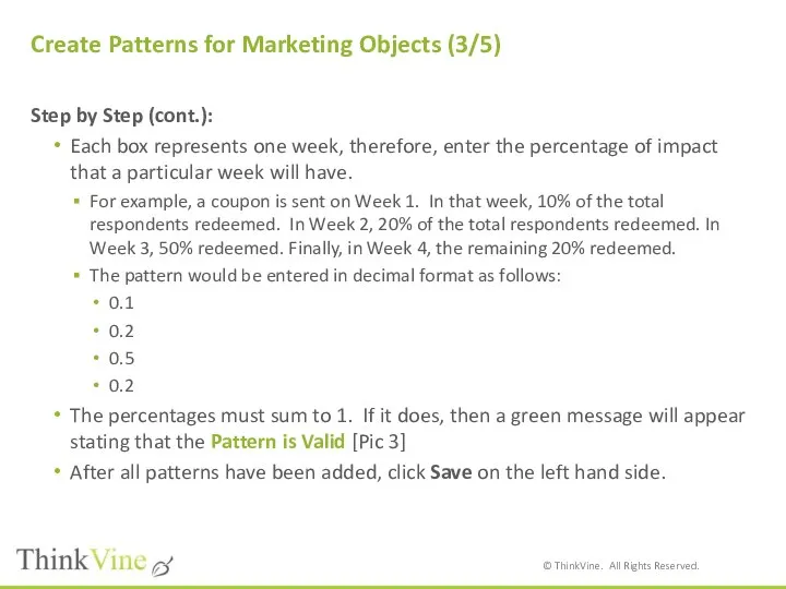 Step by Step (cont.): Each box represents one week, therefore, enter