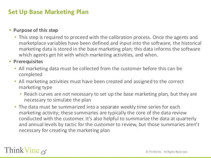 Set Up Base Marketing Plan Purpose of this step This step