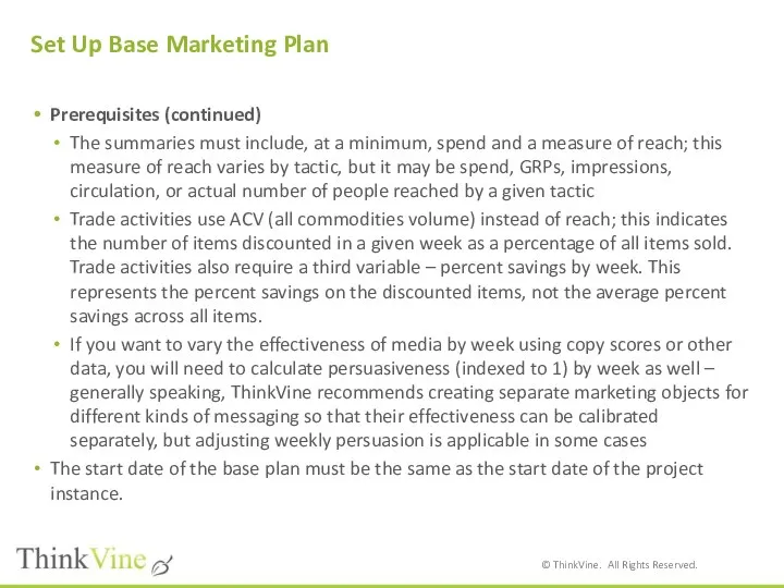 Set Up Base Marketing Plan Prerequisites (continued) The summaries must include,