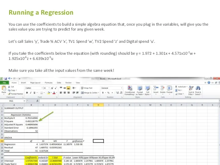 Running a Regression You can use the coefficients to build a