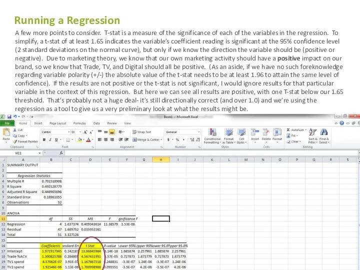 Running a Regression A few more points to consider. T-stat is