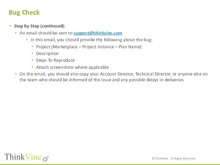 Step by Step (continued): An email should be sent to support@thinkvine.com