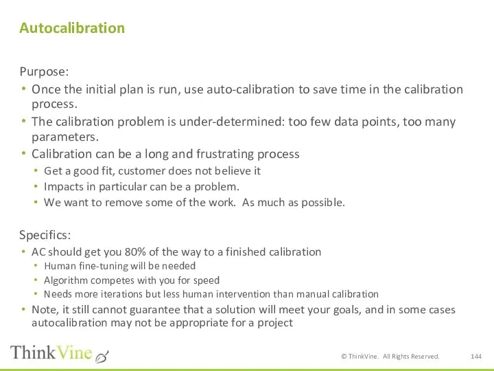 Autocalibration Purpose: Once the initial plan is run, use auto-calibration to