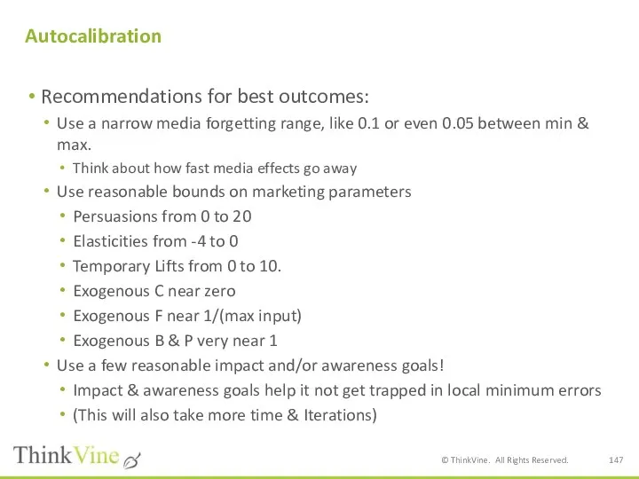 Autocalibration Recommendations for best outcomes: Use a narrow media forgetting range,