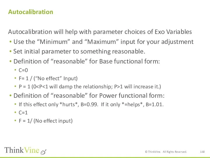 Autocalibration Autocalibration will help with parameter choices of Exo Variables Use