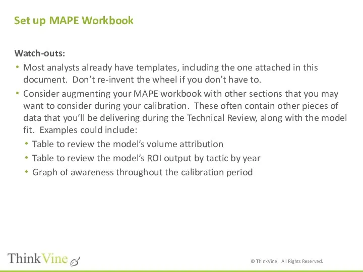 Set up MAPE Workbook Watch-outs: Most analysts already have templates, including